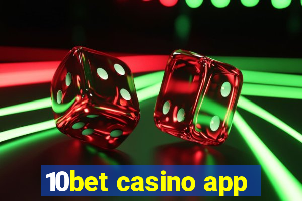 10bet casino app